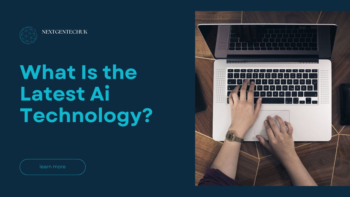 What is the Latest Ai Technology?